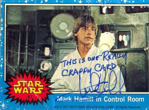 Mark Hamill Star Wars Trading Card Joke 014 Really Crappy Card