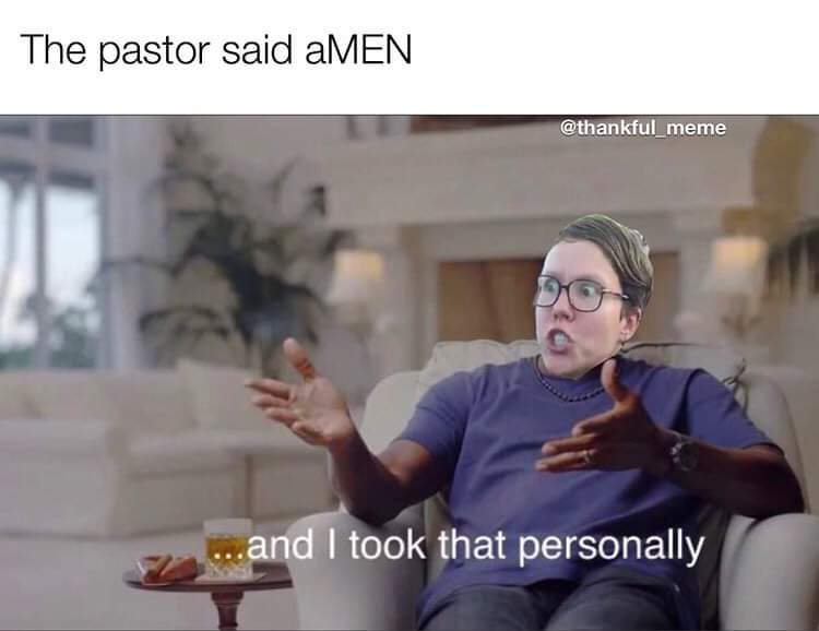 Amen-awoman-meme-and-I-took-that-personally- – Comics And Memes