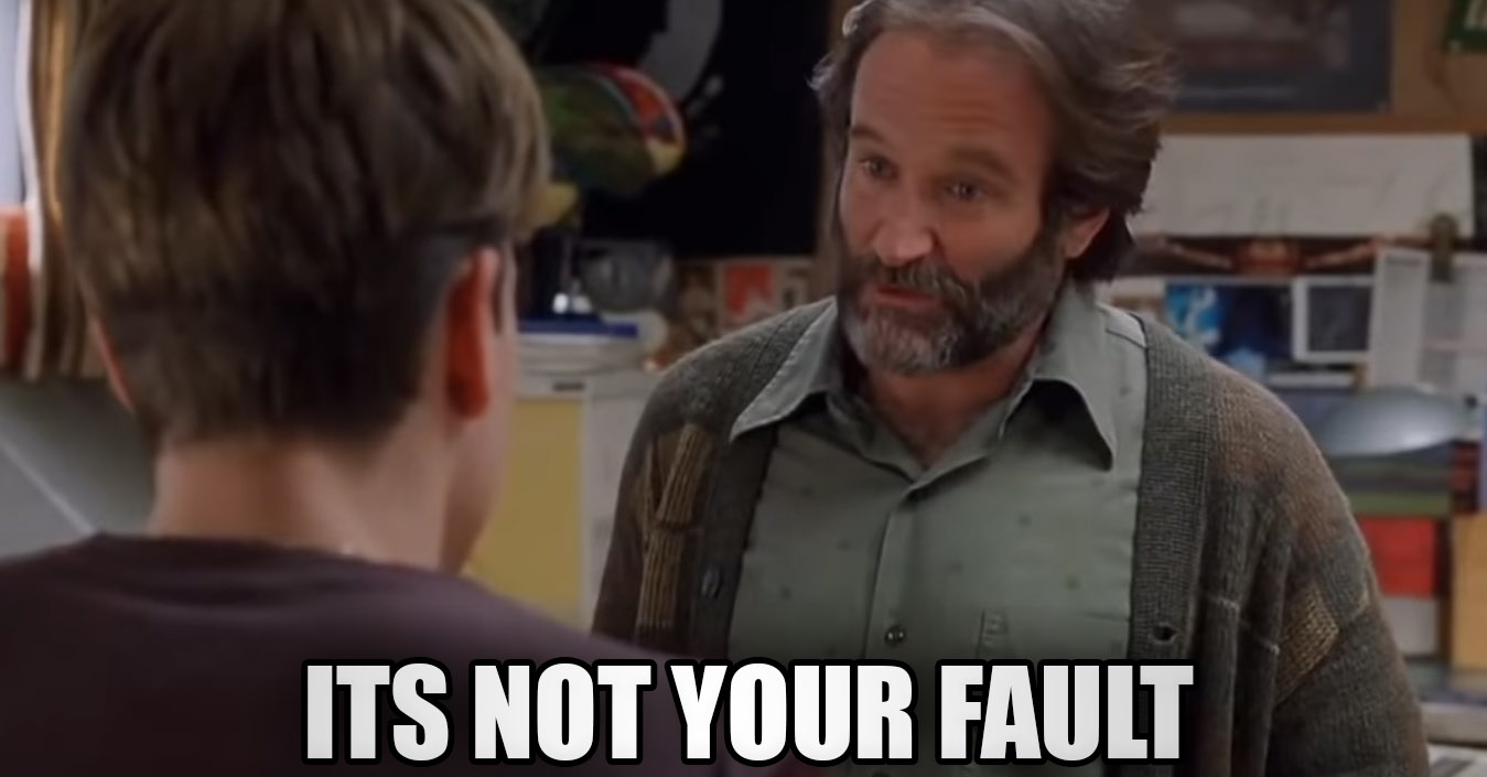 Famous-Movie-Qoutes-1997-Good-Will-Hunting-Its-not-your-fault.