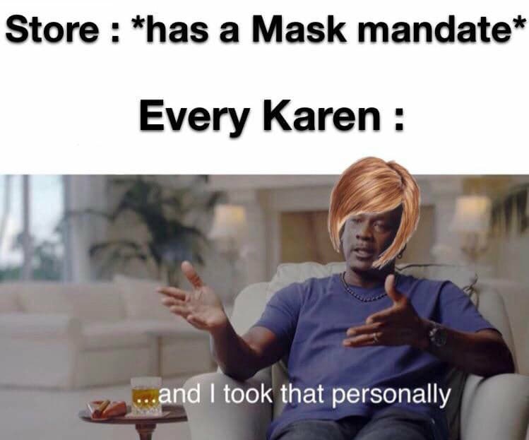 karen-meme-and-i-took-that-personally-store-has-a-mask ...