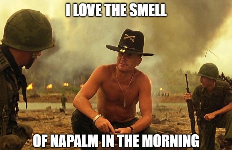Movie Quotes As Memes I Love The Smell Of Napalm In The Morning 2 Comics And Memes