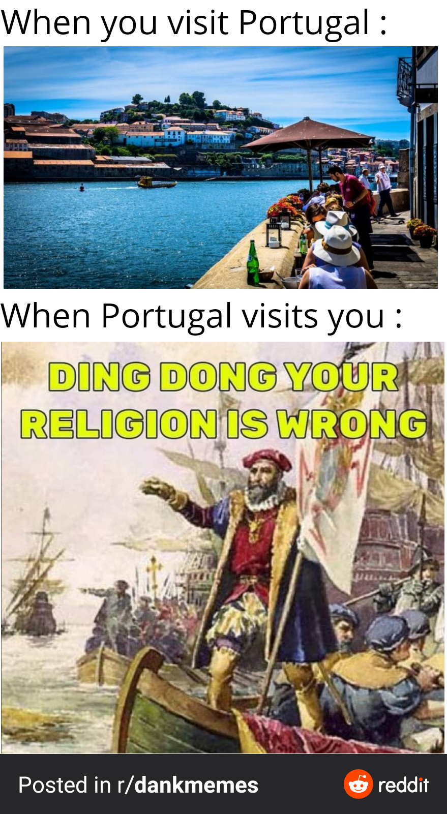 When You Visit When It Visits You Meme Portugal Ding Dong Your Religion Is Wrong Comics And Memes